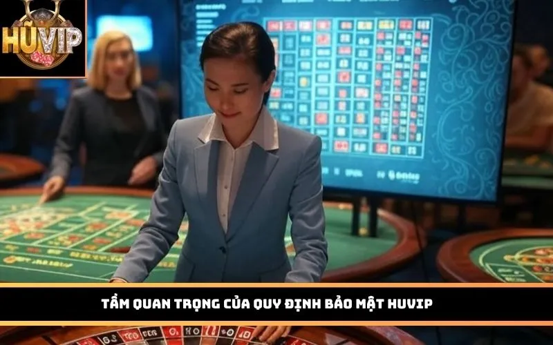 Tầm quan trọng của quy định bảo mật HUVIP