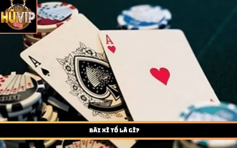 Bài Xì Tố là gì?