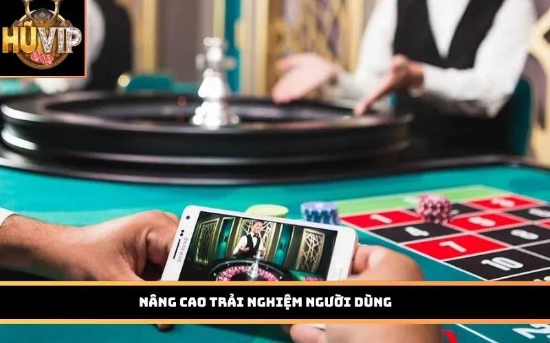 Nâng cao trải nghiệm người dùng