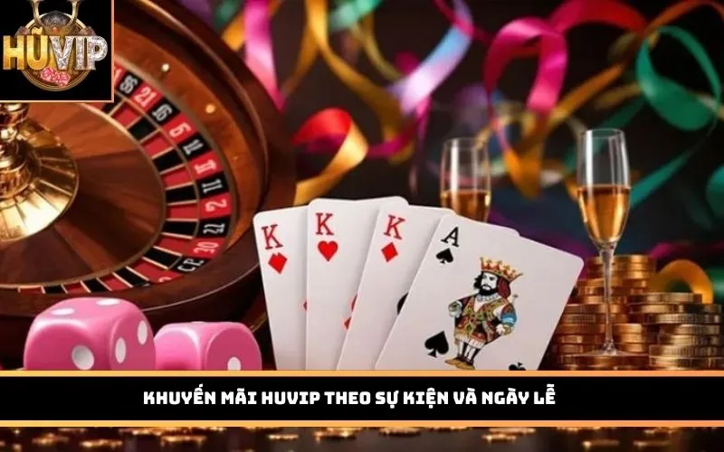 Khuyến mãi HUVIP theo sự kiện và ngày lễ