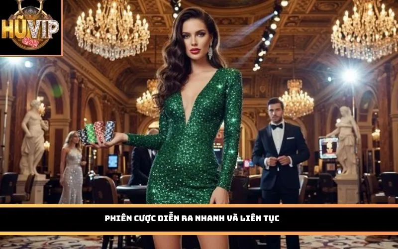 Phiên cược diễn ra nhanh và liên tục